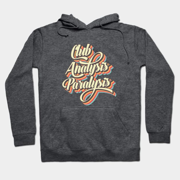 Analysis Paralysis Hoodie by RollForTheWin